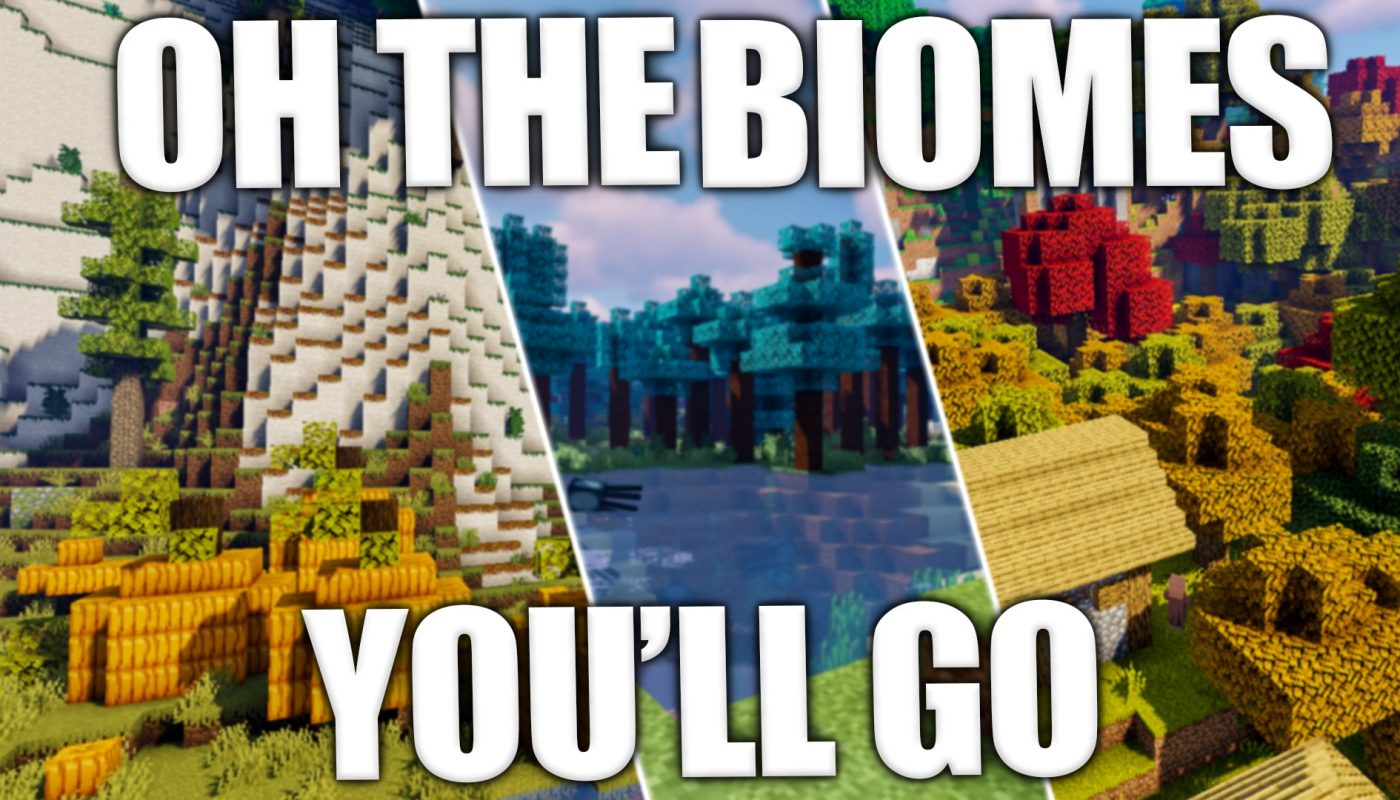 Oh The Biomes You'll Go